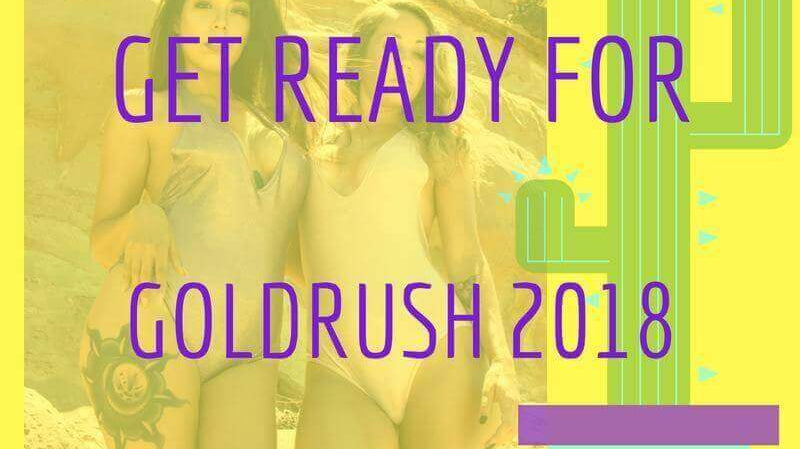 Get Ready for Goldrush Arizona 2018 Rave Blog