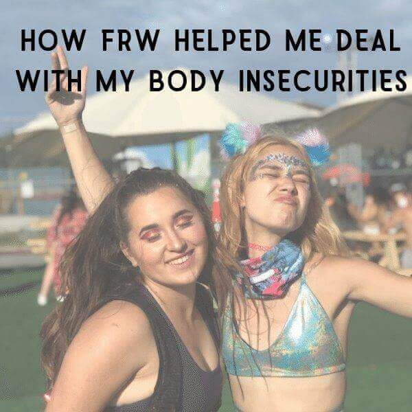 How FRW Helped Me Deal with my Body Insecurities Rave Blog