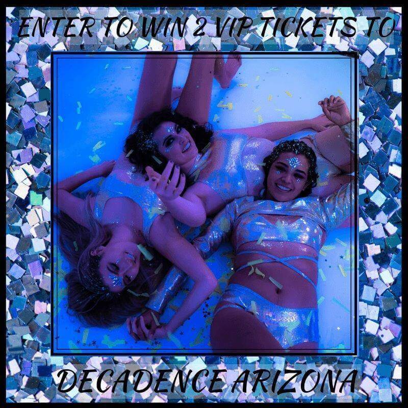 DECADENCE AZ VIP TICKET GIVEAWAY Rave Blog