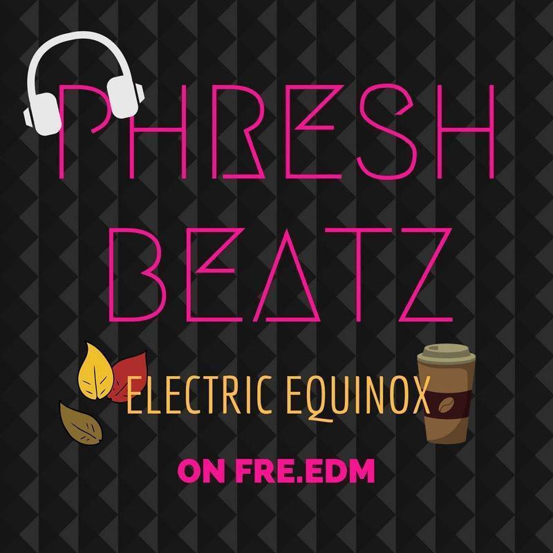 Phresh Beatz: Electric Equinox Rave Blog