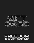 A Freedom Rave Wear Gift Card with 'GIFT CARD' in white outline and 'FREEDOM RAVE WEAR' in solid white text on a black background, perfect for festival fashion.